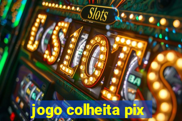 jogo colheita pix